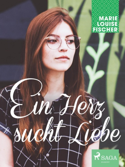 Marie Louise Fischer - Ein Herz sucht Liebe