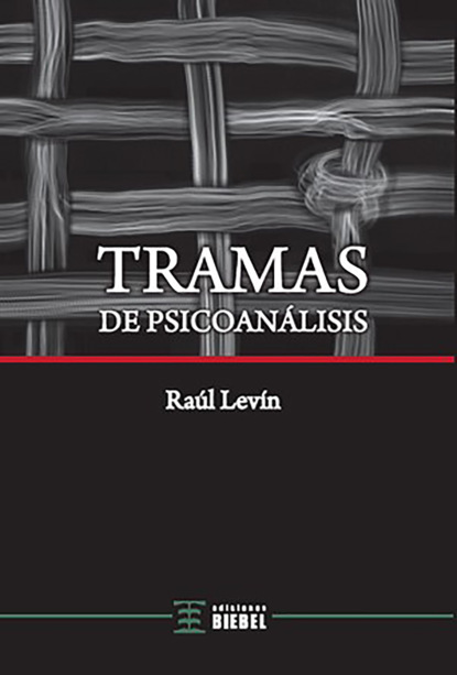 Raúl Levin - Tramas de psicoanálisis