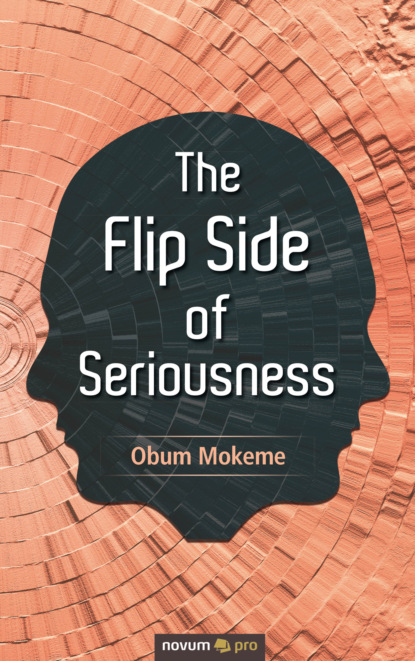 

The Flip Side of Seriousness