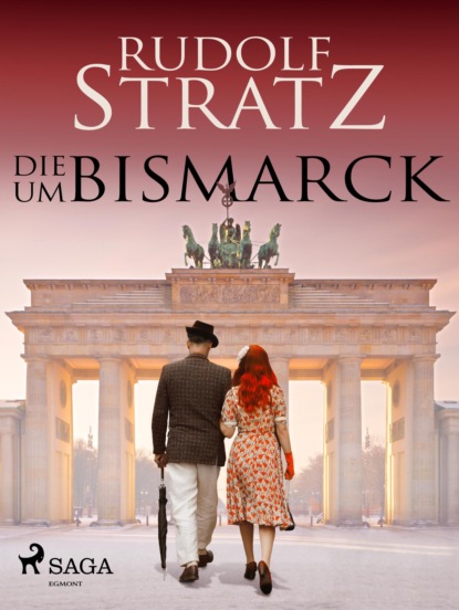 Die um Bismarck (Rudolf Stratz). 