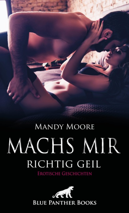 Michelle Marks - Machs mir richtig geil | Erotische Geschichten