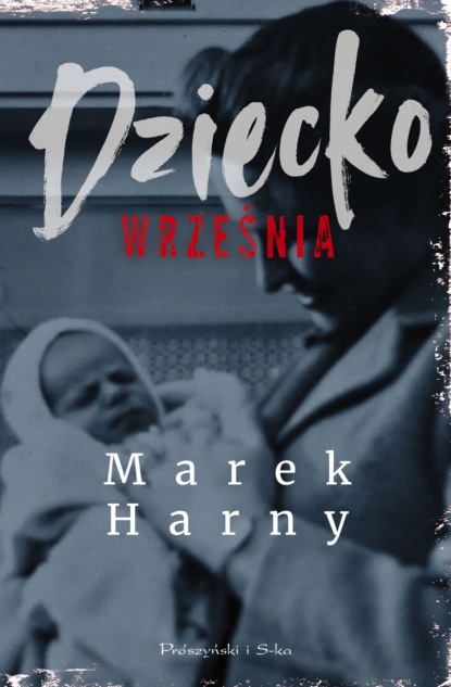 Marek Harny - Dziecko września