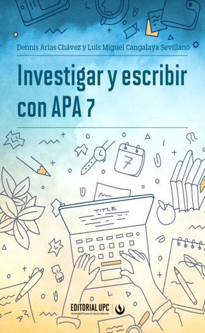 Dennis Arias Chávez - Investigar y escribir con APA 7