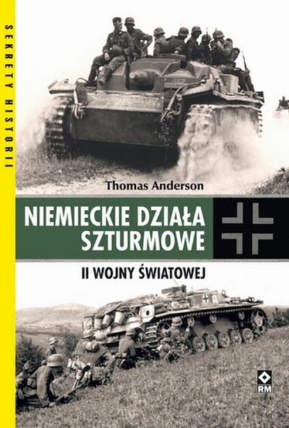 Thomas Anderson - Niemieckie działa szturmowe II Wojny Światowej