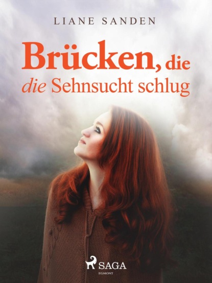 Brücken, die die Sehnsucht schlug (Liane Sanden). 