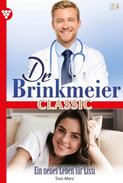 Sissi Merz - Dr. Brinkmeier Classic 24 – Arztroman