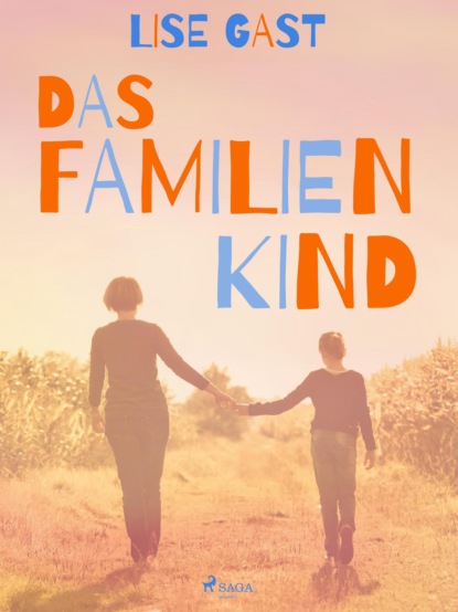 Lise Gast - Das Familienkind