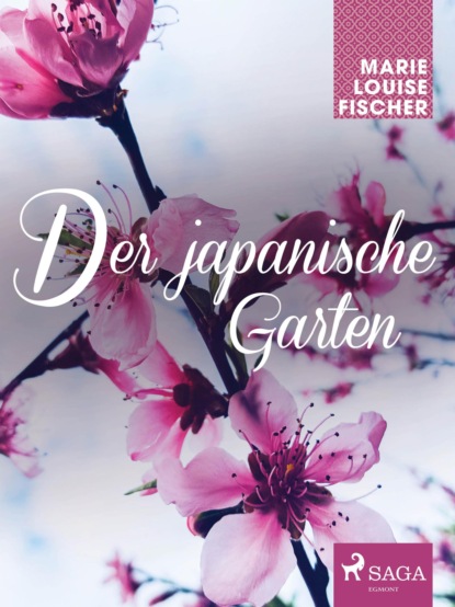 Marie Louise Fischer - Der japanische Garten