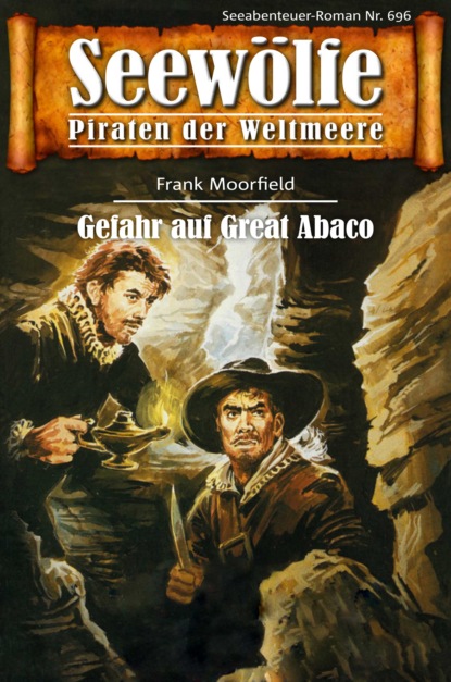 Seewölfe - Piraten der Weltmeere 696 (Frank Moorfield). 