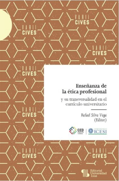 Rafael Silva Vega - Enseñanza de la ética profesional y su transversalidad en el currículo universitario