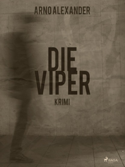 Die Viper (Arno Alexander). 