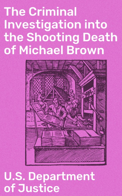 U.S. Department Of Justice - The Criminal Investigation into the Shooting Death of Michael Brown