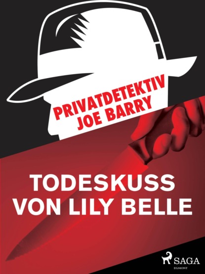 Joe Barry - Privatdetektiv Joe Barry - Todeskuss von Lily Belle