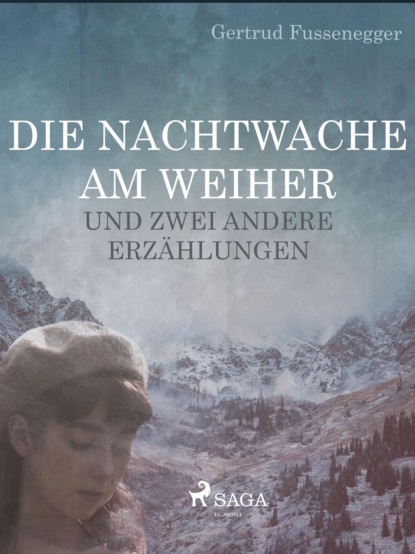 Die Nachtwache am Weiher und zwei andere Erzählungen (Gertrud Fussenegger). 