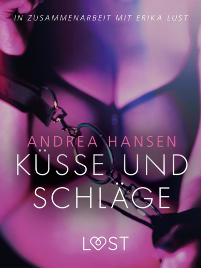 Andrea Hansen - Küsse und Schläge: Erika Lust-Erotik
