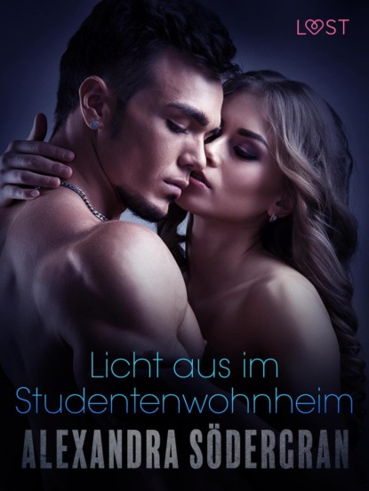 Alexandra Södergran - Licht aus im Studentenwohnheim: Erotische Novelle