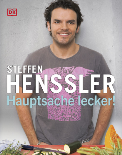 Steffen Henssler - Hauptsache lecker