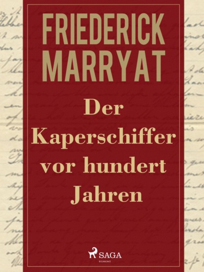 Фредерик Марриет - Der Kaperschiffer vor hundert Jahren