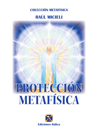 Raúl Micieli - Protección Metafísica