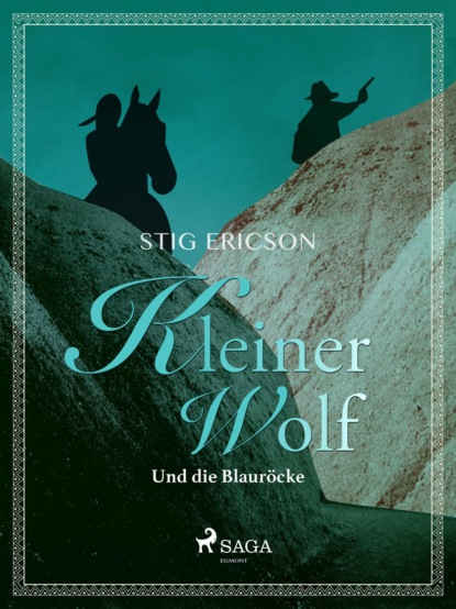 Stig Ericson - Kleiner Wolf und die Blauröcke