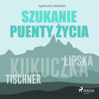 Agnieszka Metelska - Szukanie puenty życia