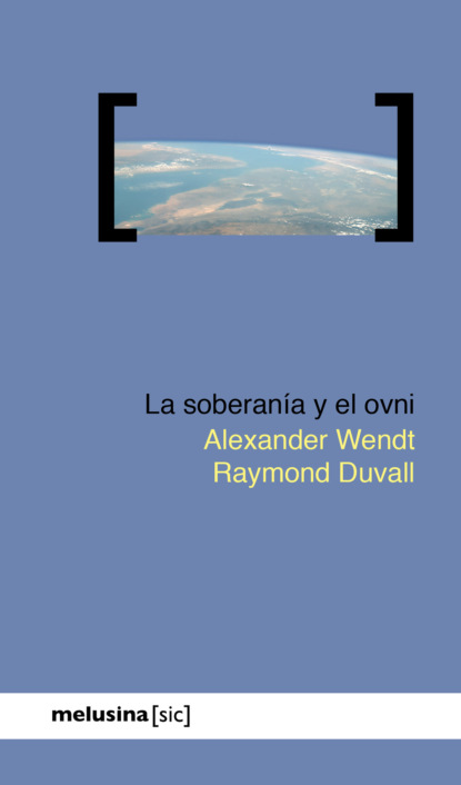 Alexander  Wendt - La soberanía y el ovni