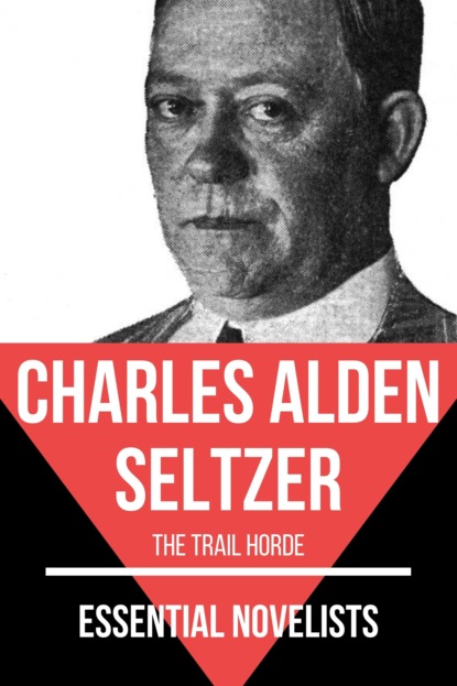 Charles Alden Seltzer - Essential Novelists - Charles Alden Seltzer