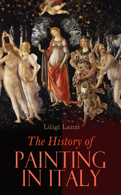 Luigi Lanzi - The History of Painting in Italy
