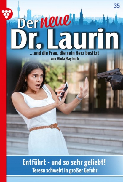 Viola Maybach - Der neue Dr. Laurin 35 – Arztroman