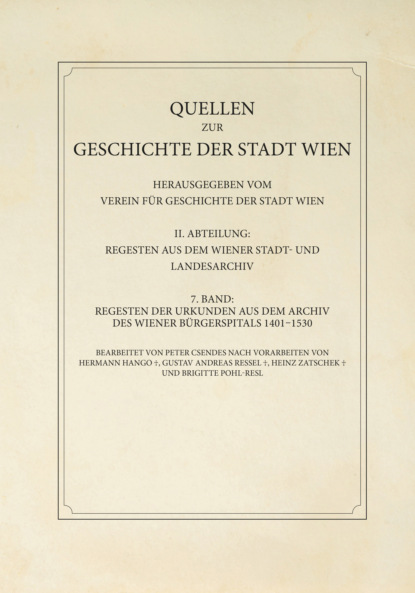 Peter Csendes - Regesten der Urkunden aus dem Archiv des Wiener Bürgerspitals 1401–1530