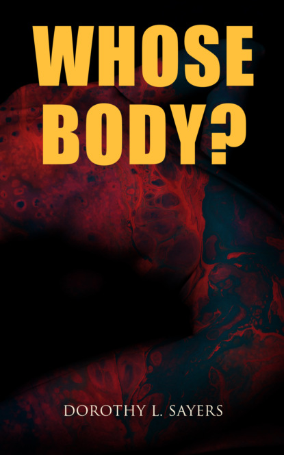 Dorothy L. Sayers - Whose Body?
