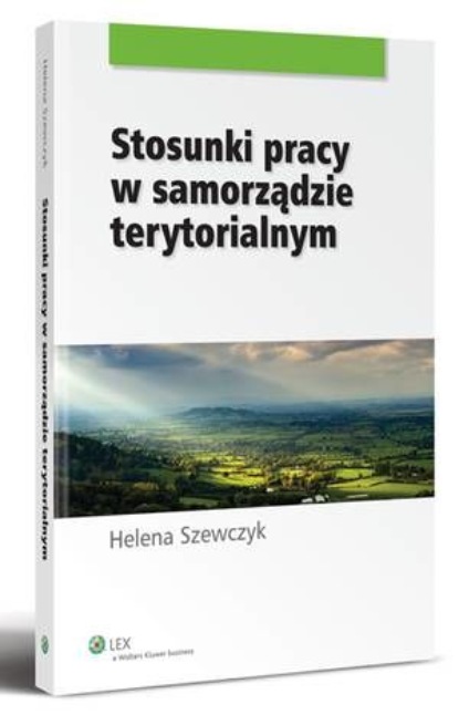Helena Szewczyk - Stosunki pracy w samorządzie terytorialnym
