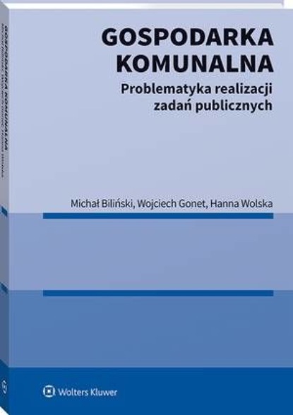 

Gospodarka komunalna. Problematyka realizacji zadań publicznych