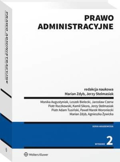 

Prawo administracyjne. Część ogólna, ustrojowe prawo administracyjne, wybrane zagadnienia materialnego prawa administracyjnego