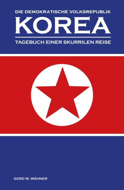 

Die Demokratische Volksrepublik KOREA