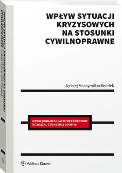 Jędrzej Maksymilian Kondek - Wpływ sytuacji kryzysowych na stosunki cywilnoprawne