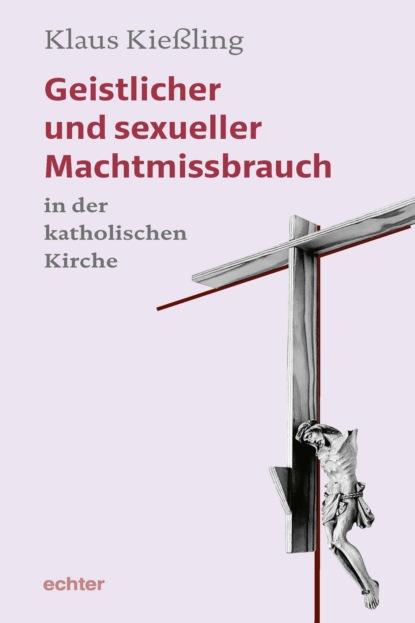 

Geistlicher und sexueller Machtmissbrauch in der katholischen Kirche