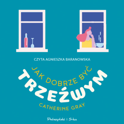 Catherine Gray - Jak dobrze być trzeźwym