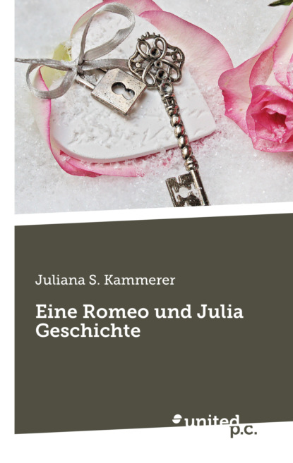 Eine Romeo und Julia Geschichte (Juliana S. Kammerer). 