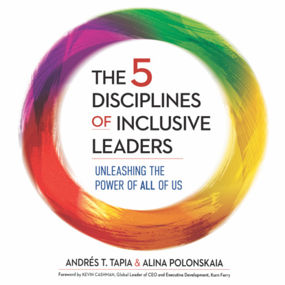 

The 5 Disciplines of Inclusive Leaders - Unleashing the Power of All of Us (Unabridged)