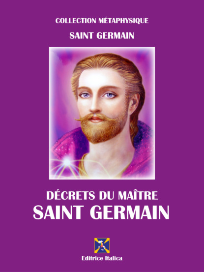Saint Germain - Décrets du Maître Saint Germain