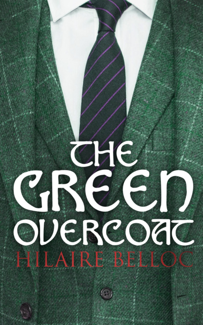 Hilaire  Belloc - The Green Overcoat