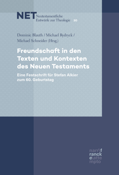 Freundschaft in den Texten und Kontexten des Neuen Testaments - Michael Schneider