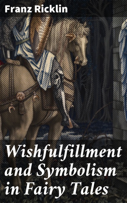 

Wishfulfillment and Symbolism in Fairy Tales