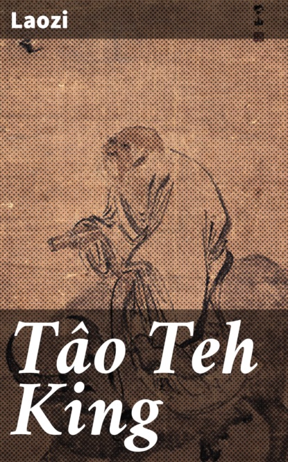 Laozi - Tâo Teh King