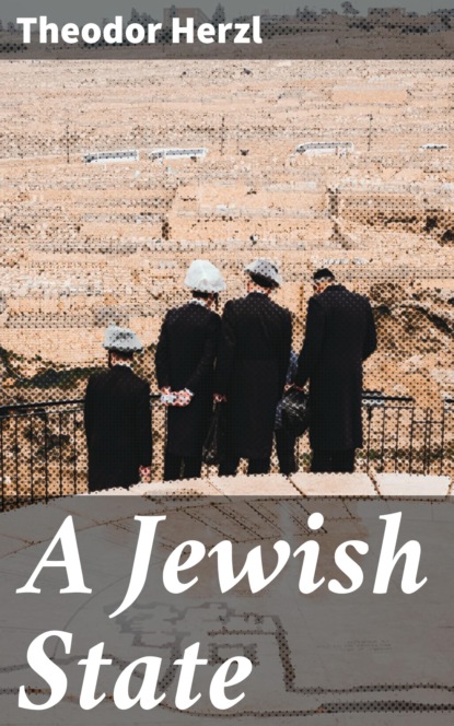 Theodor Herzl - A Jewish State
