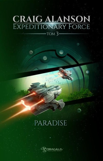 Craig Alanson - Expeditionary Force. Tom 3. Paradise