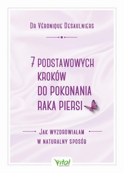

7 podstawowych kroków do pokonania raka piersi