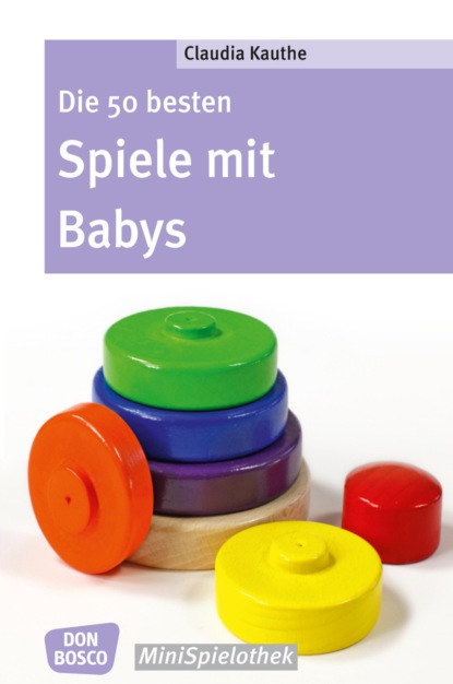 Claudia Thieme - Die 50 besten Spiele mit Babys - eBook