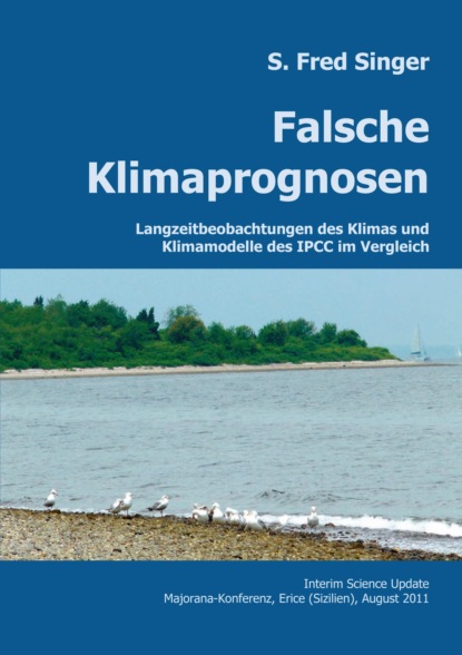 Falsche Klimaprognosen (S. Fred Singer). 